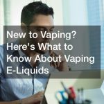 New to Vaping? Here’s What to Know About Finding the Best Vape for Your Money