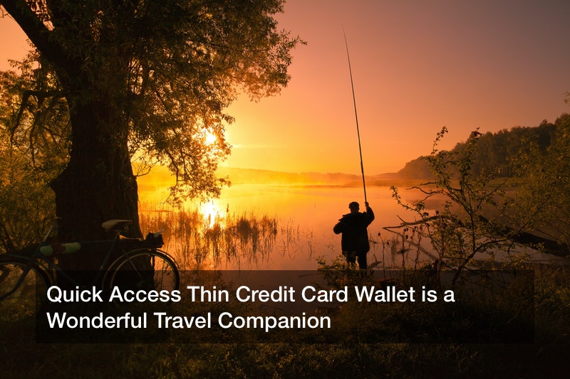 Quick Access Thin Credit Card Wallet is a Wonderful Travel Companion