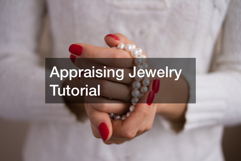 Appraising Jewelry Tutorial