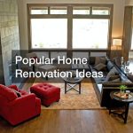 Popular Home Renovation Ideas