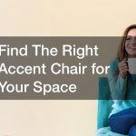 Find The Right Accent Chair for Your Space