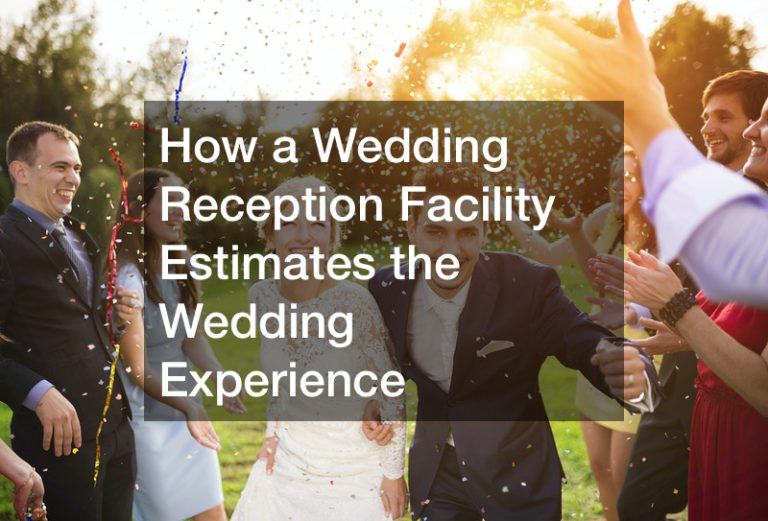 How a Wedding Reception Facility Estimates the Wedding Experience ...