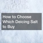 How to Choose Which Deicing Salt to Buy