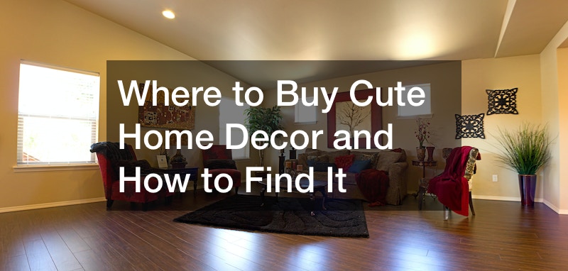 Where to Buy Cute Home Decor and How to Find It