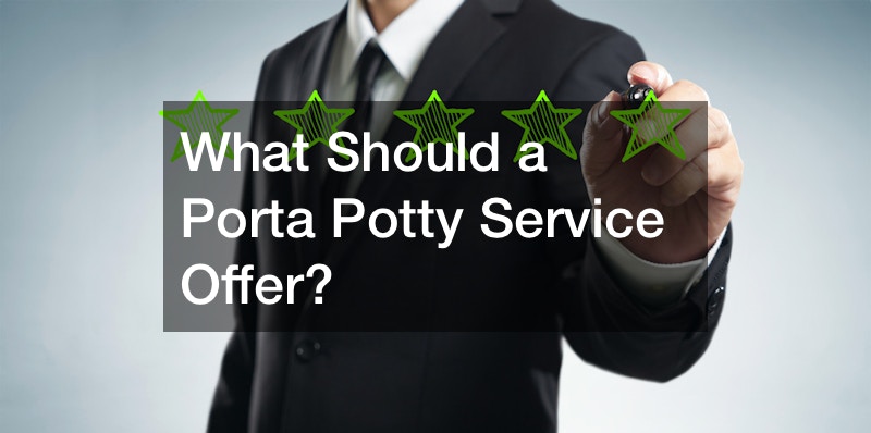 What Should a Porta Potty Service Offer?